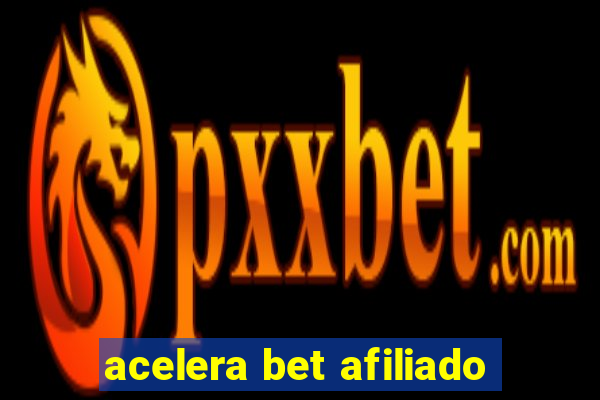 acelera bet afiliado